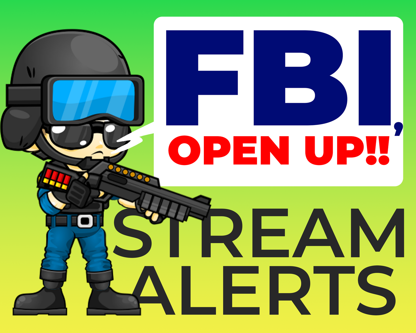 FBI Open Up! Alerts for Twitch Streams, SWAT Raid Meme Funny Animated Alert Overlay, Follower Subscriber Cheer Gift Raid Donation